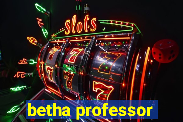 betha professor